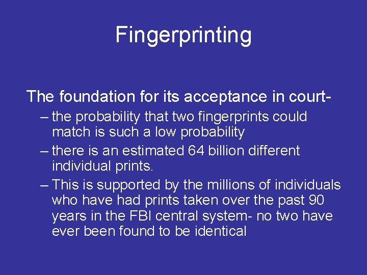 Fingerprinting The foundation for its acceptance in court- – the probability that two fingerprints