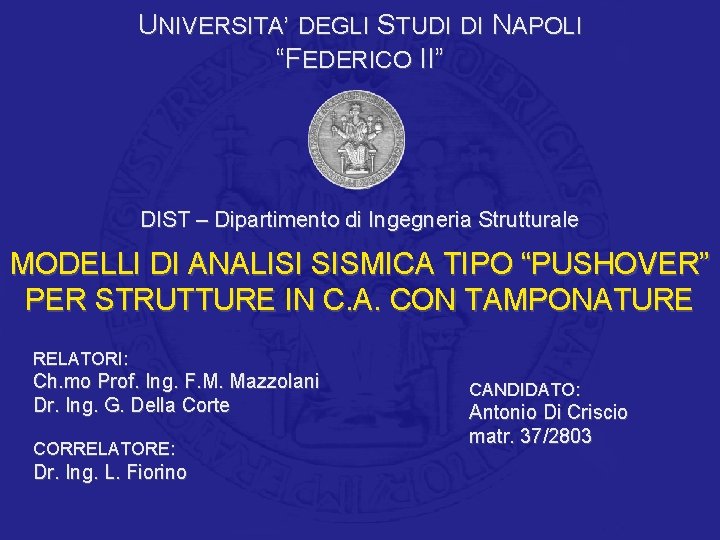 UNIVERSITA’ DEGLI STUDI DI NAPOLI “FEDERICO II” DIST – Dipartimento di Ingegneria Strutturale MODELLI