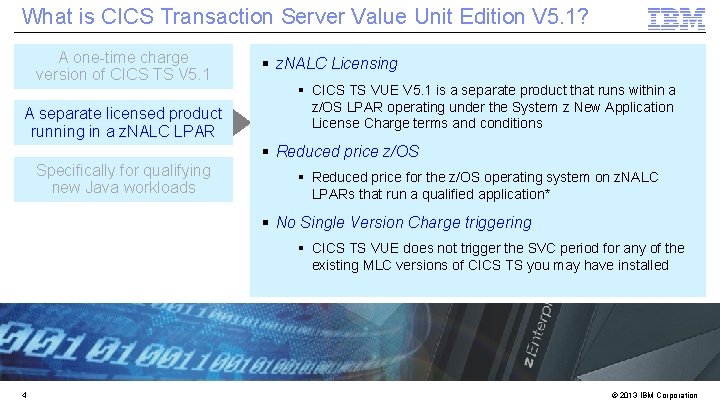 What is CICS Transaction Server Value Unit Edition V 5. 1? A one-time charge What is CICS Transaction Server Value Unit Edition V 5. 1? A one-time charge