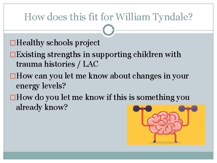 How does this fit for William Tyndale? �Healthy schools project �Existing strengths in supporting