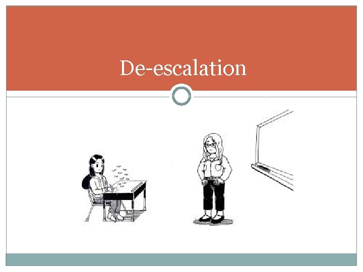 De-escalation 