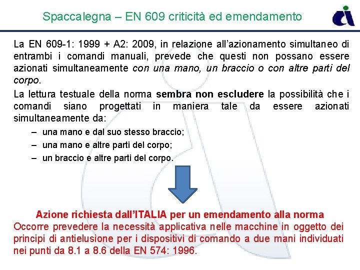 Spaccalegna – EN 609 criticità ed emendamento La EN 609 -1: 1999 + A