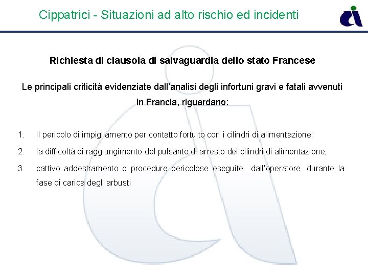 Cippatrici - Situazioni ad alto rischio ed incidenti Richiesta di clausola di salvaguardia dello