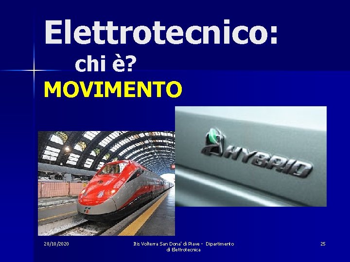 Elettrotecnico: chi è? MOVIMENTO 28/10/2020 Itis Volterra San Dona' di Piave - Dipartimento di