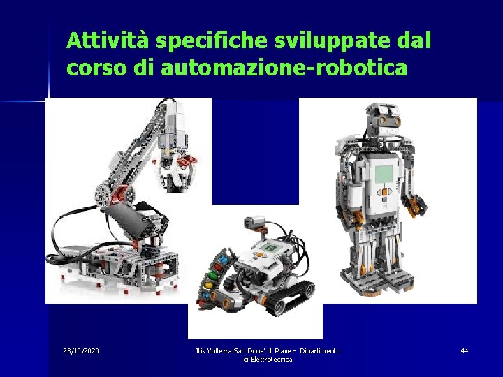 Attività specifiche sviluppate dal corso di automazione-robotica 28/10/2020 Itis Volterra San Dona' di Piave