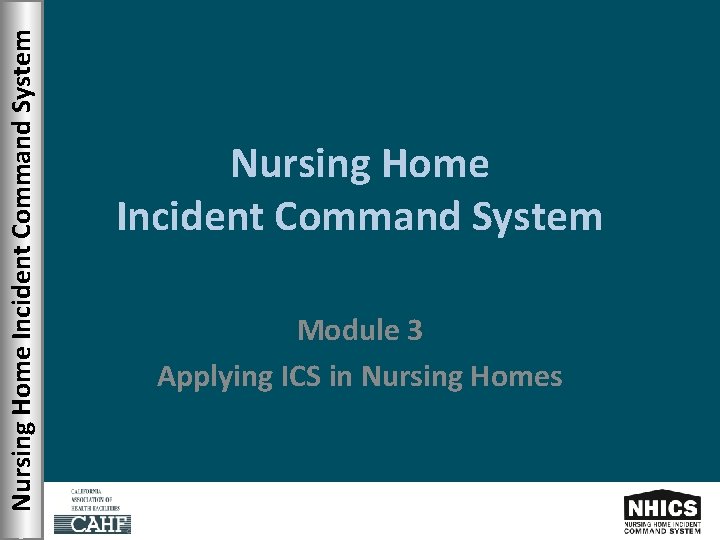 Nursing Home Incident Command System Module 3 Applying ICS in Nursing Homes 