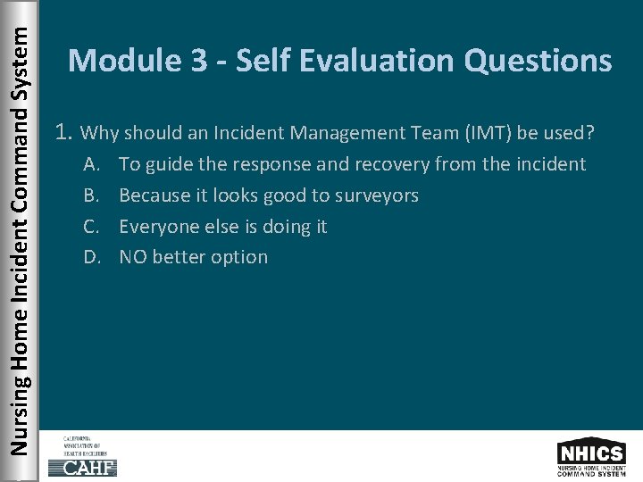 Nursing Home Incident Command System Module 3 - Self Evaluation Questions 1. Why should