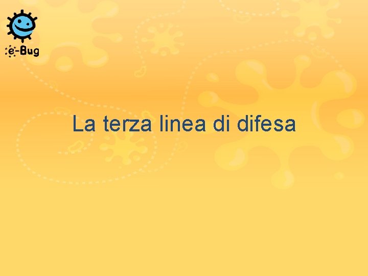 La terza linea di difesa 