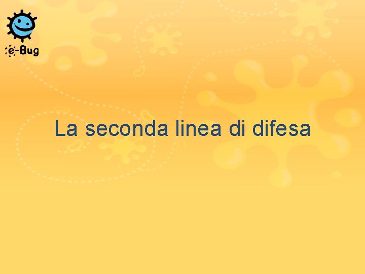 La seconda linea di difesa 