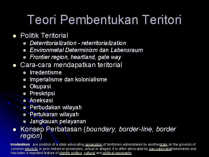 Teori Pembentukan Teritori l Politik Teritorial l l Cara-cara mendapatkan teritorial l l l