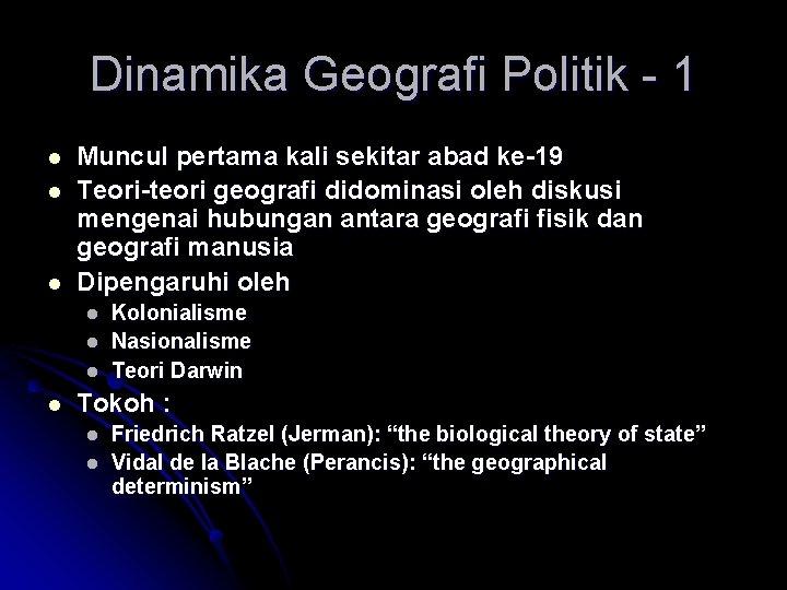 Dinamika Geografi Politik - 1 l l l Muncul pertama kali sekitar abad ke-19
