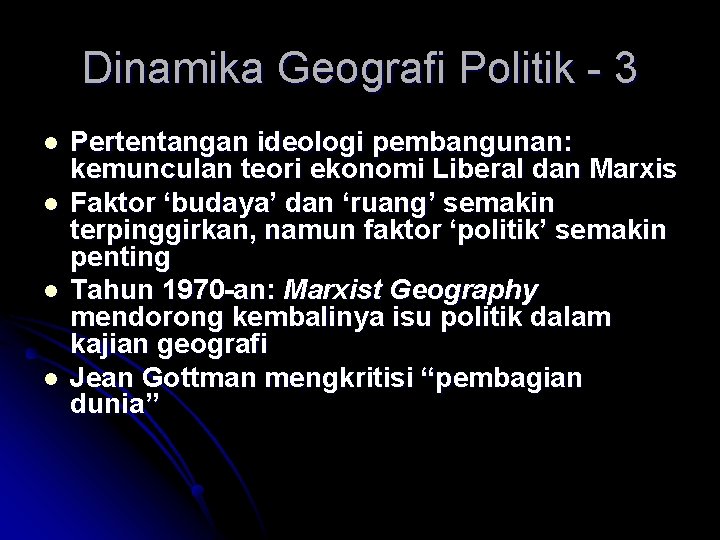Dinamika Geografi Politik - 3 l l Pertentangan ideologi pembangunan: kemunculan teori ekonomi Liberal