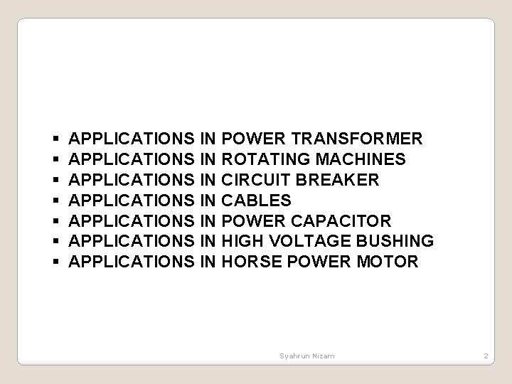 § § § § APPLICATIONS IN POWER TRANSFORMER APPLICATIONS IN ROTATING MACHINES APPLICATIONS IN