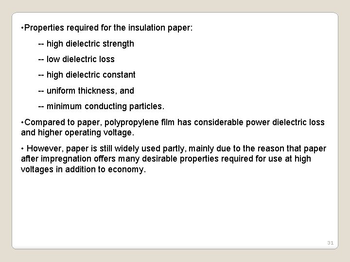  • Properties required for the insulation paper: -- high dielectric strength -- low