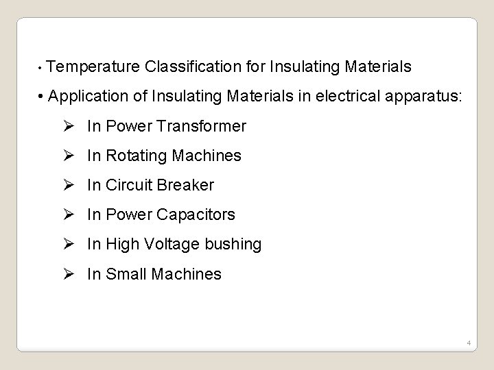  • Temperature Classification for Insulating Materials • Application of Insulating Materials in electrical