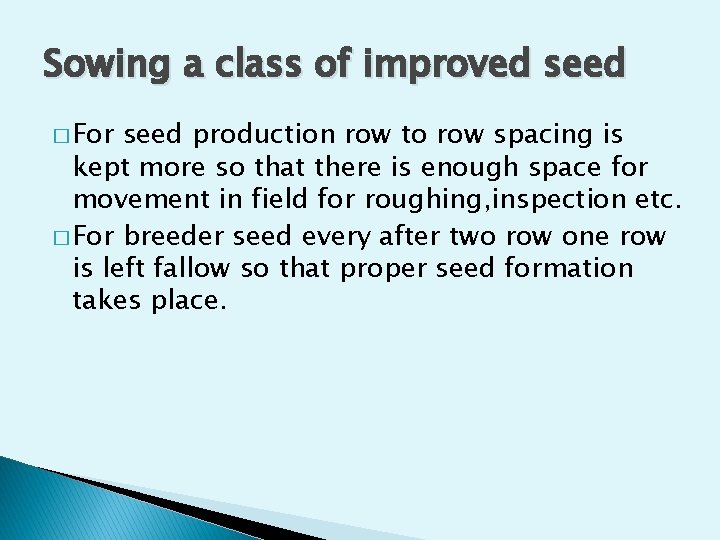 Sowing a class of improved seed � For seed production row to row spacing Sowing a class of improved seed � For seed production row to row spacing