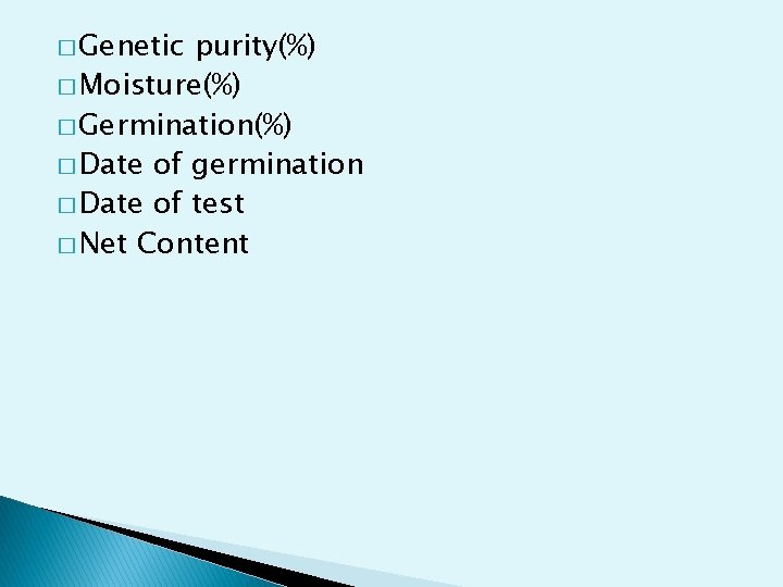 � Genetic purity(%) � Moisture(%) � Germination(%) � Date of germination � Date of