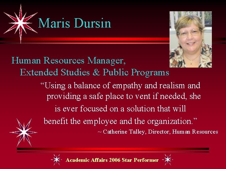 Maris Dursin Human Resources Manager, Extended Studies & Public Programs “Using a balance of