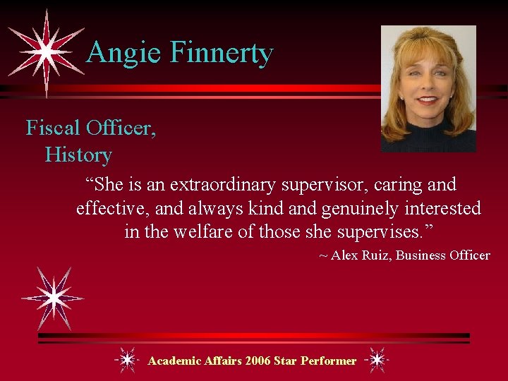 Angie Finnerty Fiscal Officer, History “She is an extraordinary supervisor, caring and effective, and