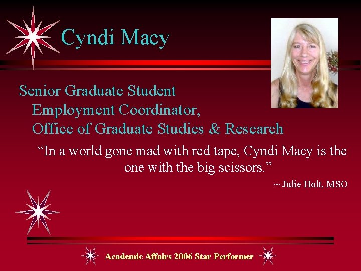 Cyndi Macy Senior Graduate Student Employment Coordinator, Office of Graduate Studies & Research “In