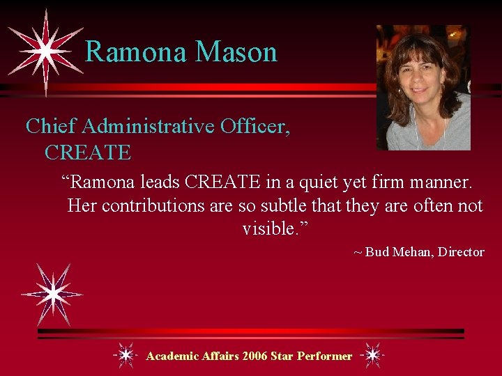 Ramona Mason Chief Administrative Officer, CREATE “Ramona leads CREATE in a quiet yet firm