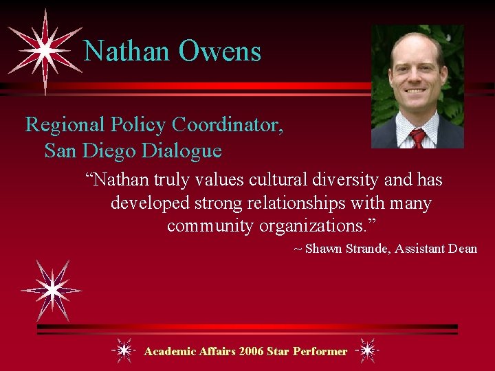 Nathan Owens Regional Policy Coordinator, San Diego Dialogue “Nathan truly values cultural diversity and