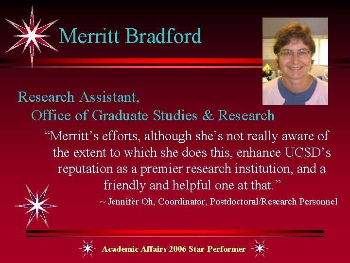 Merritt Bradford Research Assistant, Office of Graduate Studies & Research “Merritt’s efforts, although she’s