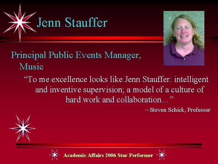 Jenn Stauffer Principal Public Events Manager, Music “To me excellence looks like Jenn Stauffer: