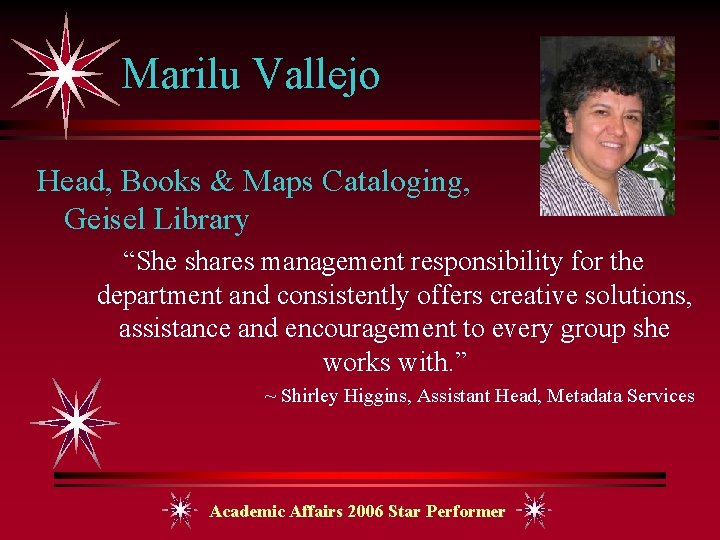 Marilu Vallejo Head, Books & Maps Cataloging, Geisel Library “She shares management responsibility for