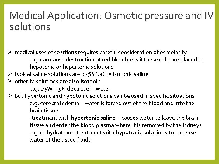 Medical Application: Osmotic pressure and IV solutions Ø medical uses of solutions requires careful