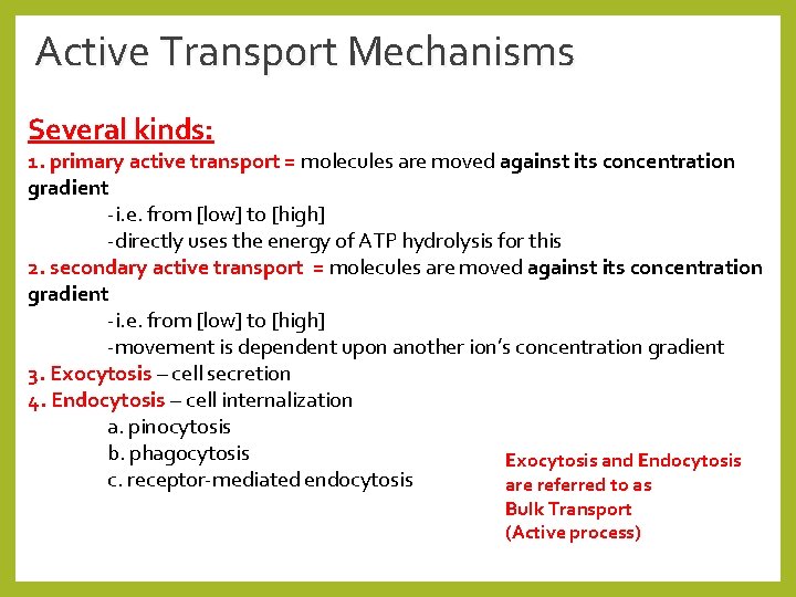 Active Transport Mechanisms Several kinds: 1. primary active transport = molecules are moved against