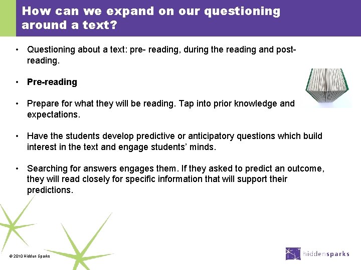 How can we expand on our questioning around a text? • Questioning about a