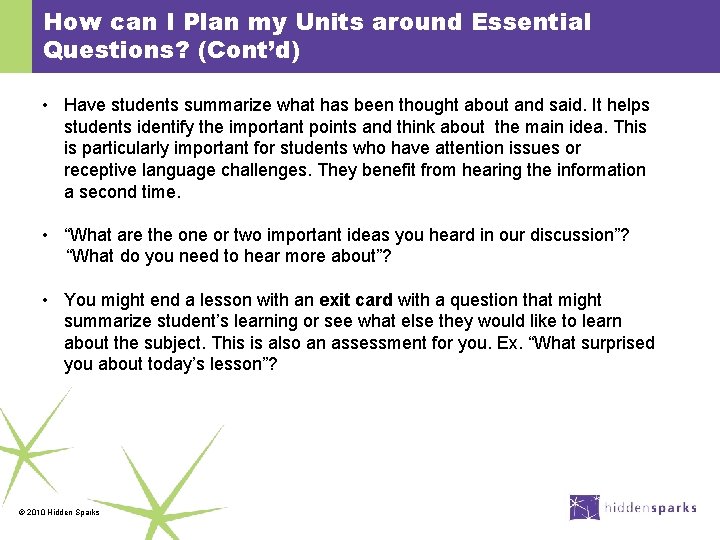 How can I Plan my Units around Essential Questions? (Cont’d) • Have students summarize