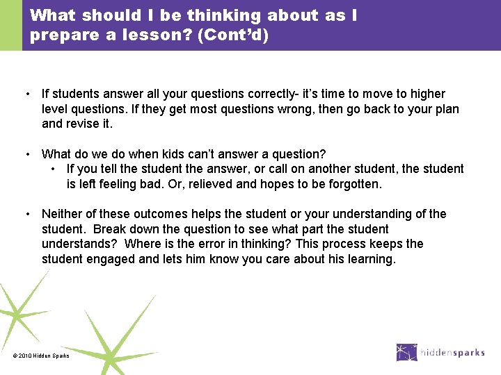 What should I be thinking about as I prepare a lesson? (Cont’d) • If