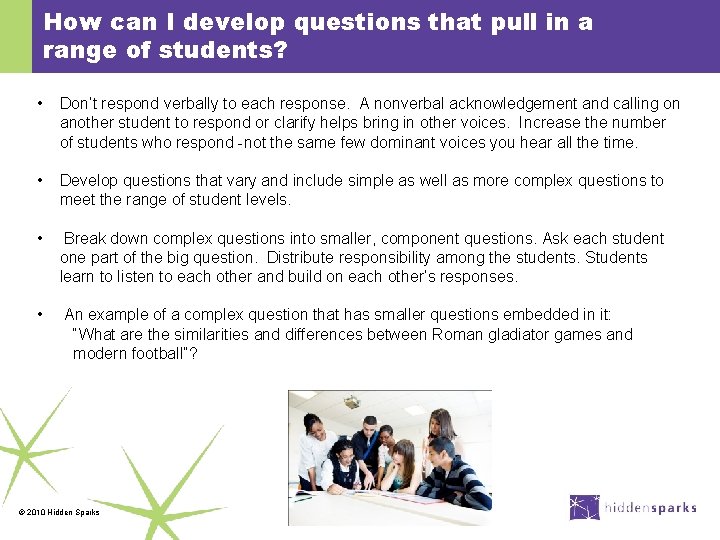 How can I develop questions that pull in a range of students? • Don’t