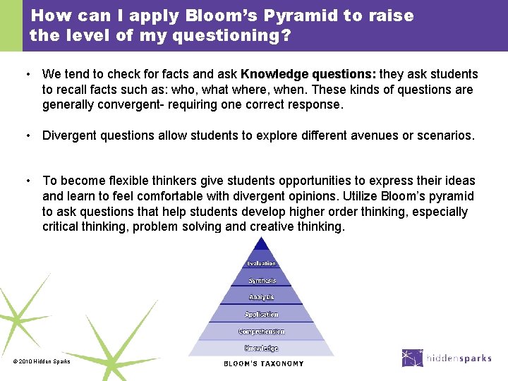 How can I apply Bloom’s Pyramid to raise the level of my questioning? •