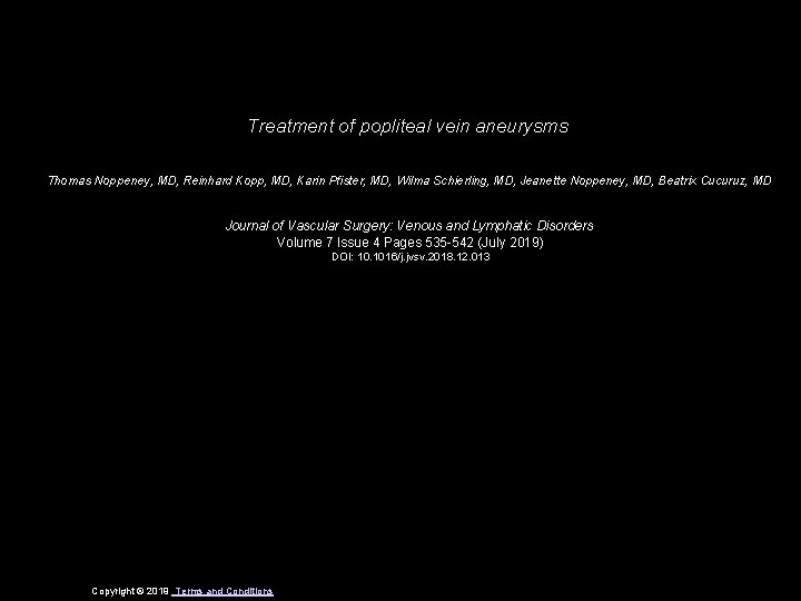 Treatment of popliteal vein aneurysms Thomas Noppeney, MD, Reinhard Kopp, MD, Karin Pfister, MD,