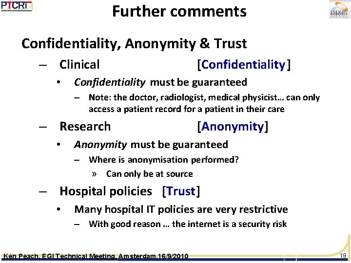 Further comments Confidentiality, Anonymity & Trust – Clinical • [Confidentiality ] Confidentiality must be