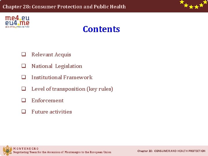 Chapter 28: Consumer Protection and Public Health Contents q Relevant Acquis q National Legislation Chapter 28: Consumer Protection and Public Health Contents q Relevant Acquis q National Legislation