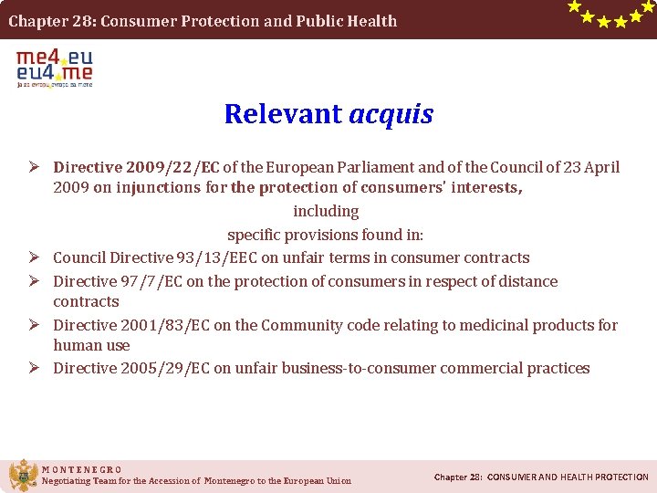 Chapter 28: Consumer Protection and Public Health Relevant acquis Ø Directive 2009/22/EC of the Chapter 28: Consumer Protection and Public Health Relevant acquis Ø Directive 2009/22/EC of the