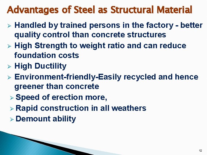 Advantages of Steel as Structural Material Handled by trained persons in the factory -