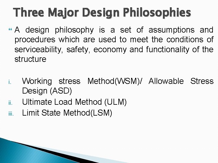 Three Major Design Philosophies A design philosophy is a set of assumptions and procedures