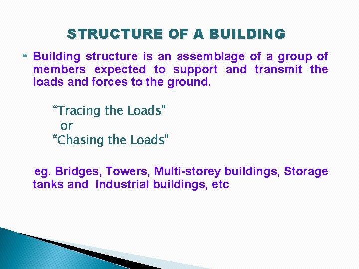 STRUCTURE OF A BUILDING Building structure is an assemblage of a group of members