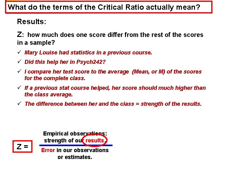 Foundations of Research: Statistics What do the terms of the Critical Ratio actually mean? Foundations of Research: Statistics What do the terms of the Critical Ratio actually mean?