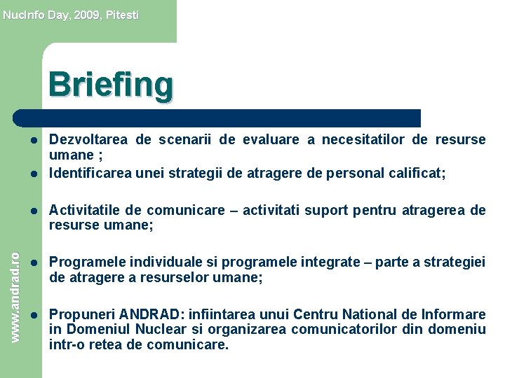 Nuc. Info Day, 2009, Pitesti Briefing l www. andrad. ro l Dezvoltarea de scenarii