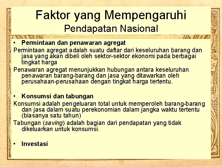 Faktor yang Mempengaruhi Pendapatan Nasional • Permintaan dan penawaran agregat Permintaan agregat adalah suatu Faktor yang Mempengaruhi Pendapatan Nasional • Permintaan dan penawaran agregat Permintaan agregat adalah suatu