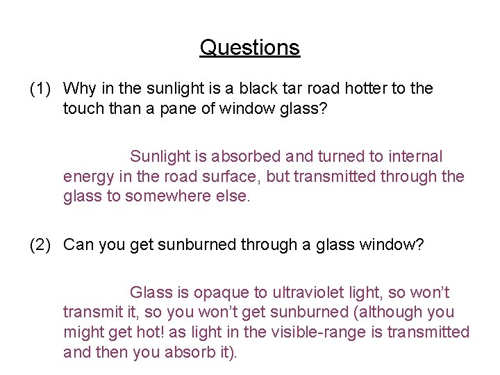 Questions (1) Why in the sunlight is a black tar road hotter to the