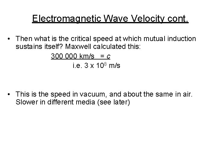 Electromagnetic Wave Velocity cont. • Then what is the critical speed at which mutual