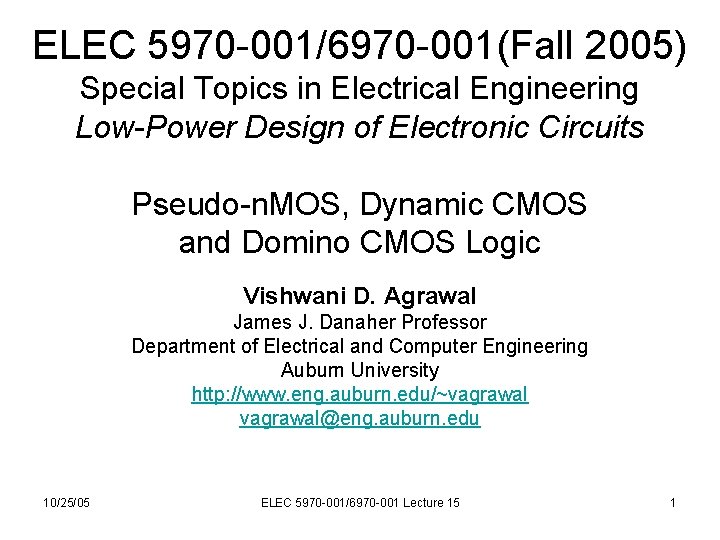 ELEC 5970 -001/6970 -001(Fall 2005) Special Topics in Electrical Engineering Low-Power Design of Electronic