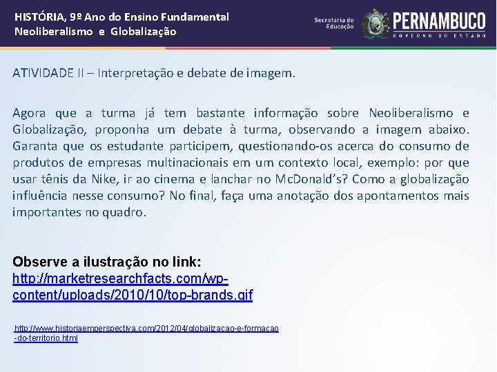 HISTÓRIA, 9º Ano do Ensino Fundamental Neoliberalismo e Globalização ATIVIDADE II – Interpretação e